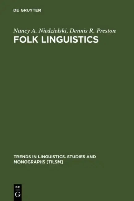 Folk Linguistics by Nancy a. Niedzielski, Dennis R. Preston