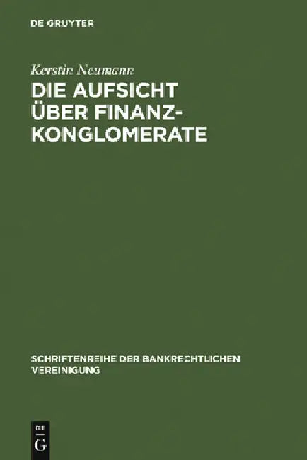 Die Aufsicht über Finanzkonglomerate by Kerstin Neumann
