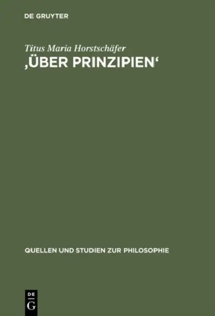 'Über Prinzipien': Eine Untersuchung Zur Methodischen Und Inhaltlichen Geschlossenheit Des Ersten Buches Der Physik Des Aristoteles by Titus Maria Horstschäfer