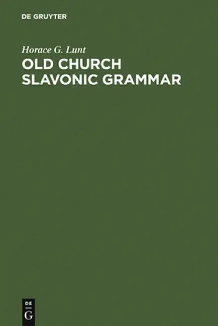 Old Church Slavonic Grammar by Horace G. Lunt
