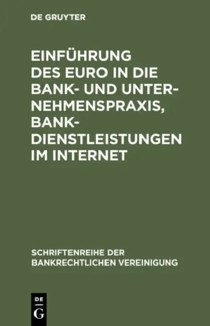 Einführung des Euro in die Bank- und Unternehmenspraxis, Bankdienstleistungen im Internet by de Gruyter