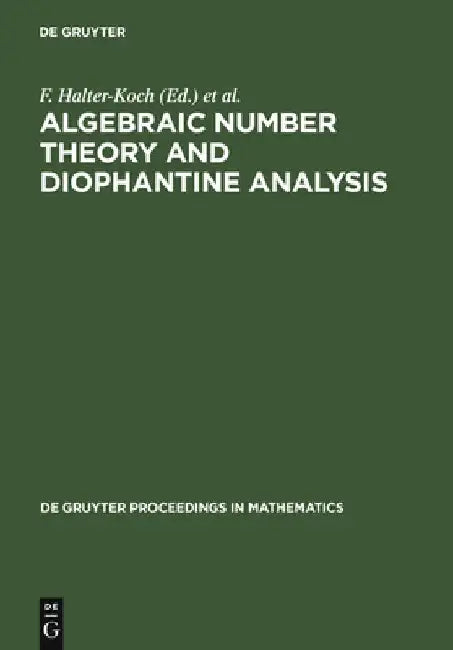 Algebraic Number Theory and Diophantine Analysis by F. Halter-Koch