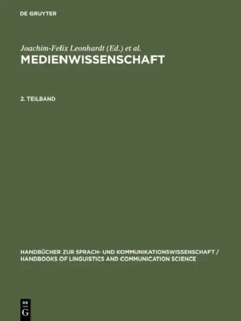 Leonhardt, Joachim-Felix; Ludwig, Hans-Werner; Schwarze, Dietrich; Straßner, Erich: Medienwissenschaft. 2. Teilband by Joachim-Felix Leonhardt, Hans-Werner Ludwig, Dietrich Schwarze