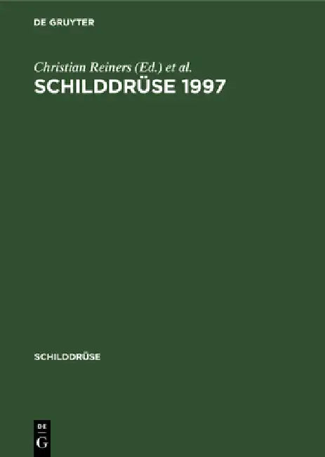 Schilddrüse 1997: Iod Und Schilddrüse. 13. Konferenz Über Die Menschliche Schilddrüse, Heidelberg, Henning-Symposium by Christian Reiners, Balthasar Weinheimer