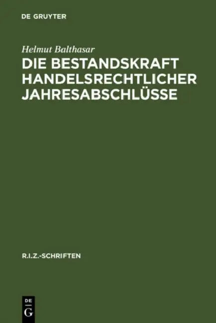Die Bestandskraft handelsrechtlicher Jahresabschlüsse by Helmut Balthasar