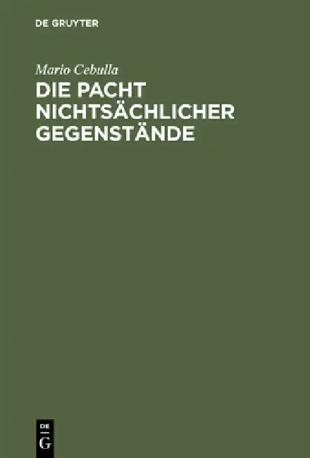 Die Pacht nichtsächlicher Gegenstände by Mario Cebulla