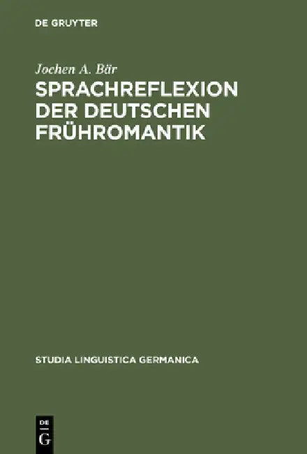 Sprachreflexion der deutschen Frühromantik by Jochen A. Bär