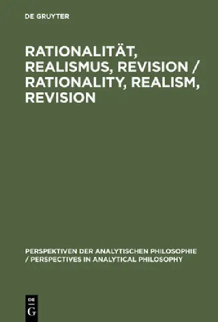 Rationalität, Realismus, Revision / Rationality, Realism, Revision: Vorträge Des 3. Internationalen Kongresses Der Gesellschaft Für Analytische Philos by Julian Nida-Rümelin