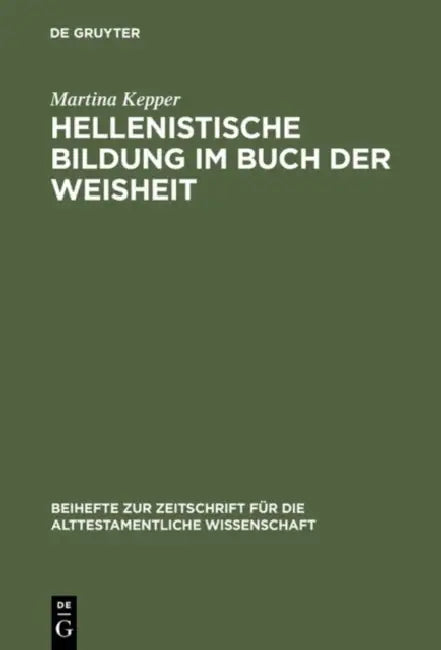 Hellenistische Bildung im Buch der Weisheit by Martina Kepper