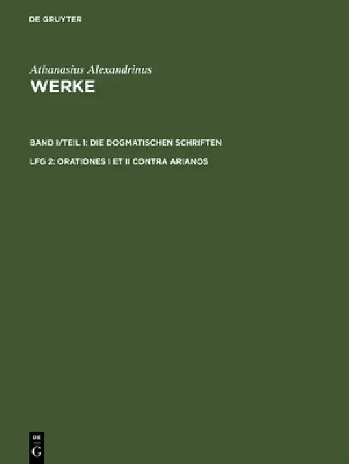 Werke, Lfg 2, Orationes I et II contra Arianos by Karin Metzler, Dirk U. Hansen, Kyriakos Savvidis