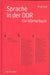 Sprache in der DDR: Ein Woerterbuch by Sarah Tosh