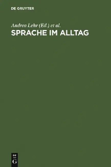 Sprache im Alltag by Andrea Lehr, Matthias Kammerer, Klaus-Peter Konerding