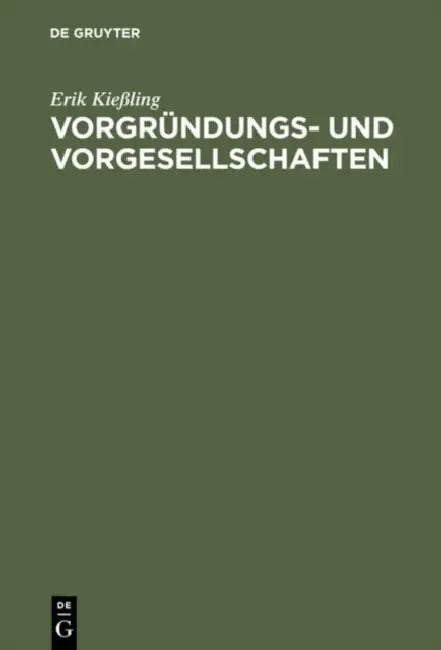Vorgründungs- und Vorgesellschaften by Erik Kießling