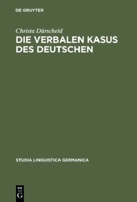 Die verbalen Kasus des Deutschen by Christa Dürscheid
