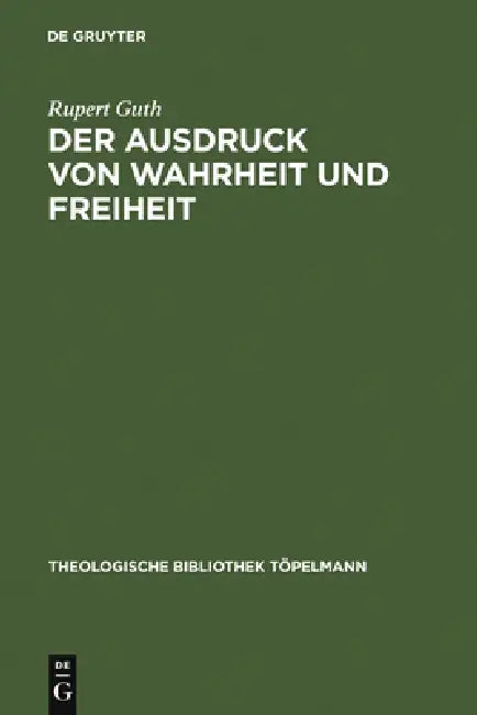 Der Ausdruck von Wahrheit und Freiheit by Rupert Guth