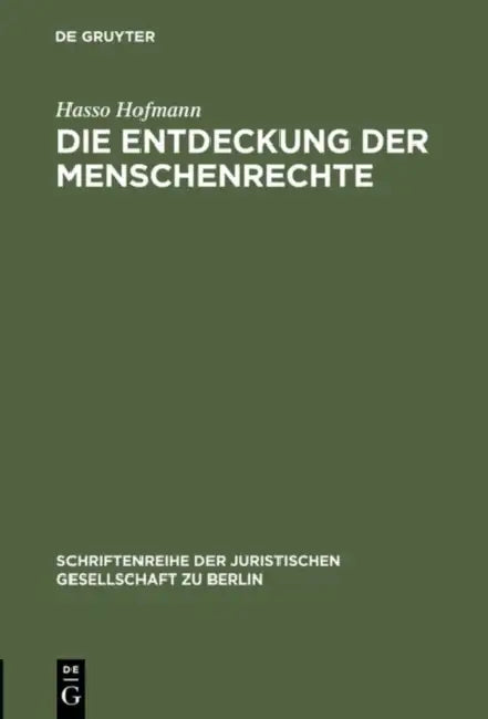 Die Entdeckung der Menschenrechte by Hasso Hofmann