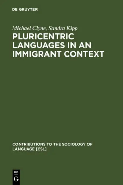 Pluricentric Languages in an Immigrant Context by Michael Clyne, Sandra Kipp