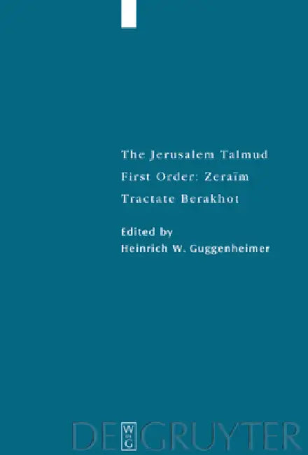 Tractate Berakhot: Edition, Translation, and Commentary by Heinrich W. Guggenheimer