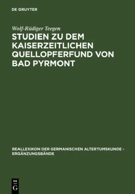 Studien zu dem kaiserzeitlichen Quellopferfund von Bad Pyrmont by Wolf-Rüdiger Teegen