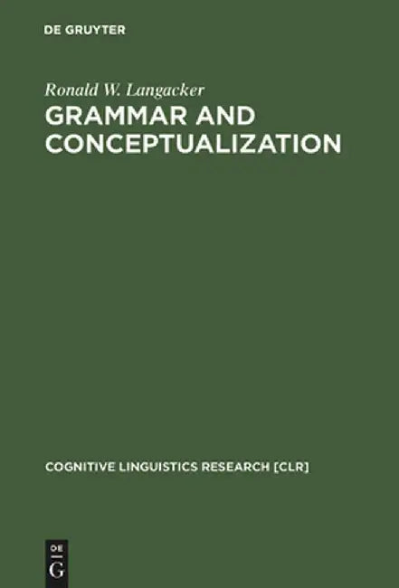 Grammar and Conceptualization by Ronald W. Langacker