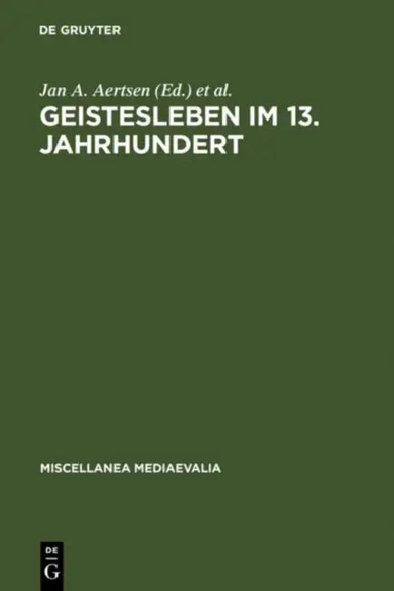 Geistesleben im 13. Jahrhundert by Jan A. Aertsen, Andreas Speer