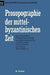Prosopographie Der Mittelbyzantinischen Zeit by Not Available (NA)