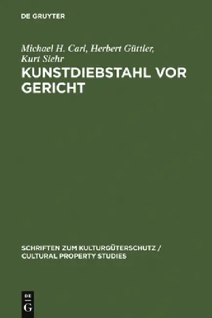 Kunstdiebstahl vor Gericht by Michael H. Carl, Herbert Güttler, Kurt Siehr