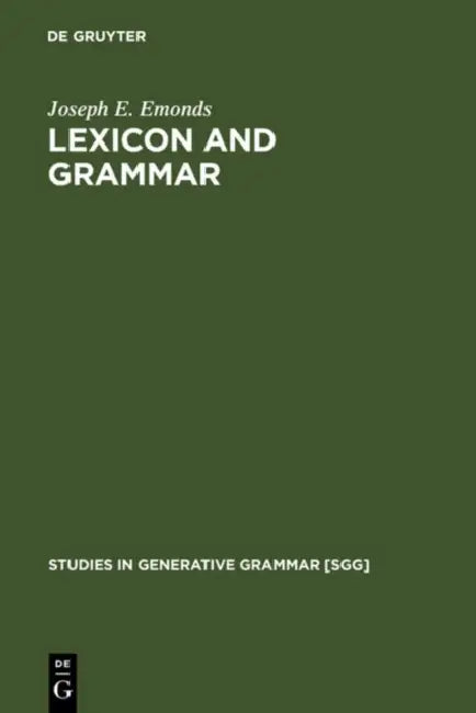 Lexicon and Grammar by Joseph E. Emonds