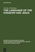 The Language of the Kingdom and Jesus: Parable, Aphorism and Metaphor in the Sayings Material Common to the Synoptic Tradition and the Gospel of Thoma by Jacobus Liebenberg