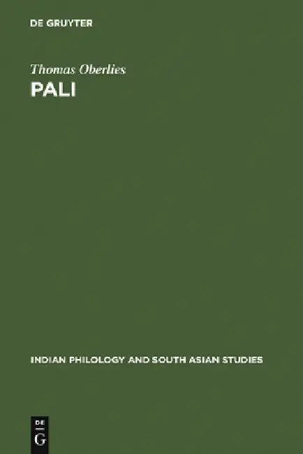 Pali: A Grammar of the Language of the Theravada Tipitaka. with a Concordance to Pischel's Grammatik Der Prakrit-Sprachen by Thomas Oberlies