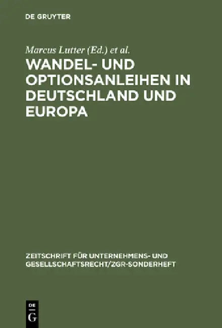 Wandel- Und Optionsanleihen in Deutschland Und Europa by Marcus Lutter, Heribert Hirte