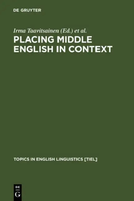 Placing Middle English in Context by Irma Taavitsainen, Terttu Nevalainen, Päivi Pahta