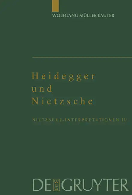 Heidegger Und Nietzsche by Wolfgang Müller-Lauter
