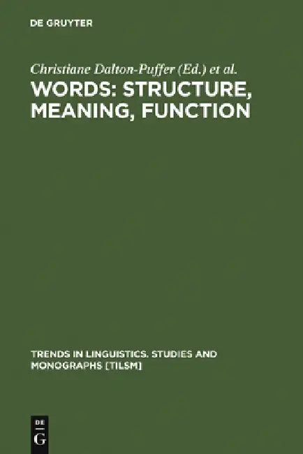 Words: Structure, Meaning, Function: A Festschrift for Dieter Kastovsky by Christiane Dalton-Puffer, Nikolaus Ritt
