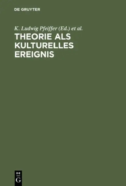 Theorie als kulturelles Ereignis by K. Ludwig Pfeiffer, Ralph Kray, Klaus Städtke
