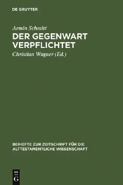 Der Gegenwart verpflichtet by Armin Schmitt, Christian Wagner