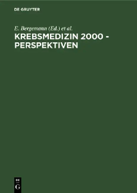 Krebsmedizin 2000 - Perspektiven by E. Bergemann, J. Sehouli, W. Lichtenegger
