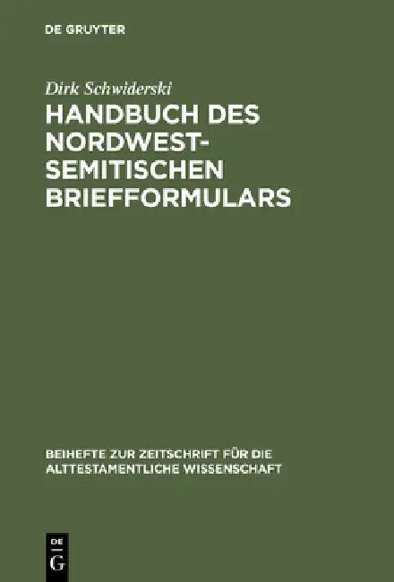 Handbuch des nordwestsemitischen Briefformulars by Dirk Schwiderski