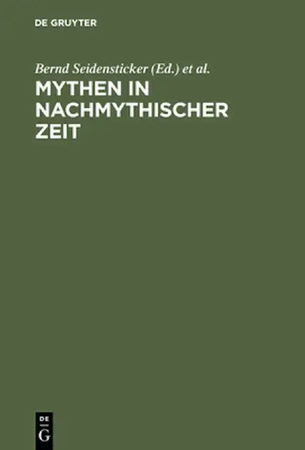 Mythen in Nachmythischer Zeit by Bernd Seidensticker
