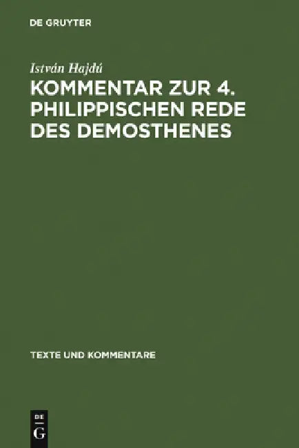 Kommentar Zur 4. Philippischen Rede Des Demosthenes by Istvan Hajdu