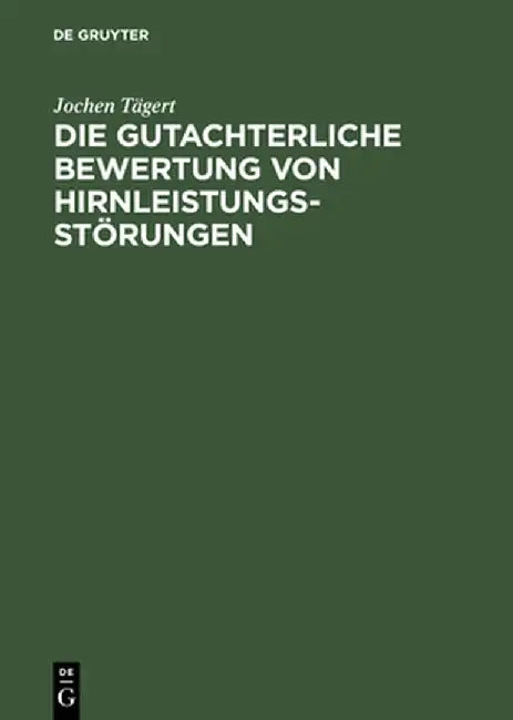 Die Gutachterliche Bewertung Von Hirnleistungsstorungen by Jochen Tagert