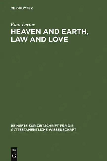 Heaven and Earth, Law and Love by Etan Levine