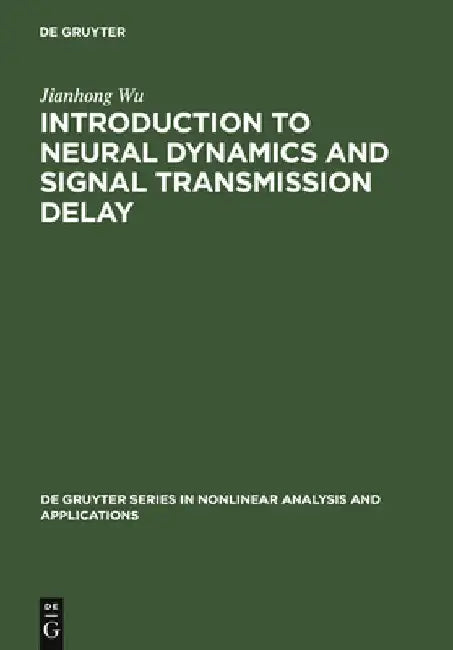 Introduction to Neural Dynamics and Signal Transmission Delay by Jianhong Wu