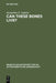 Can These Bones Live? by Jacqueline E. Lapsley