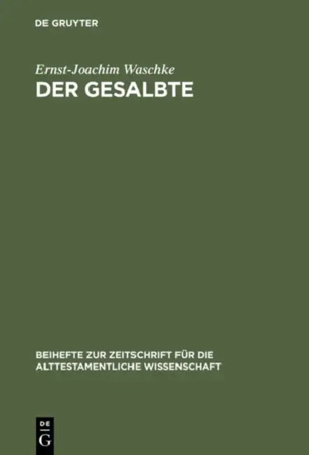 Der Gesalbte: Studien Zur Alttestamentlichen Theologie by Ernst-Joachim Waschke