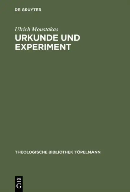 Urkunde und Experiment by Ulrich Moustakas