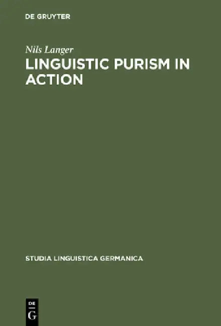 Linguistic Purism in Action by Nils Langer