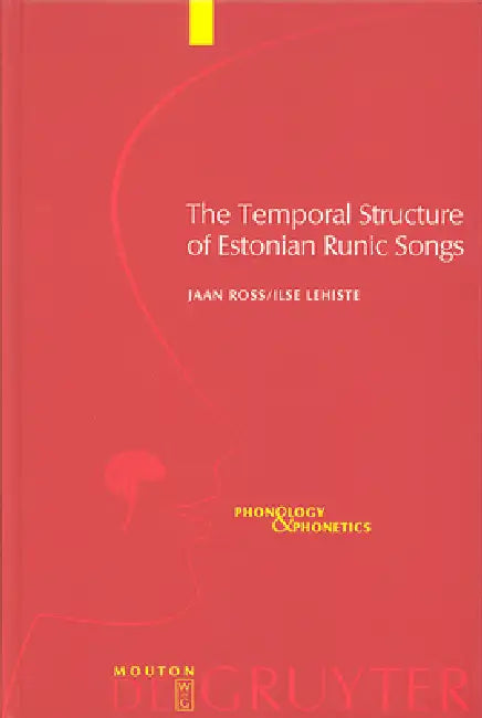 Temporal Structure of Estonian Runic Songs by Jaan Ross, Ilse Lehiste