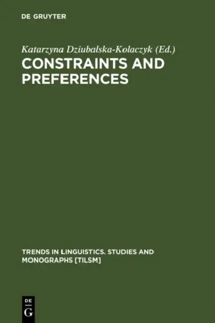 Constraints and Preferences by Katarzyna Dziubalska-Kolaczyk