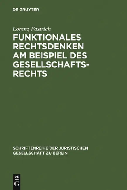 Funktionales Rechtsdenken am Beispiel des Gesellschaftsrechts by Lorenz Fastrich